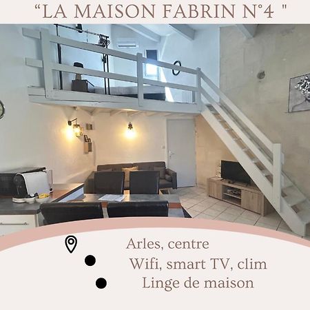"La Maison Fabrin" Appart N4 Arles Centre Exteriör bild